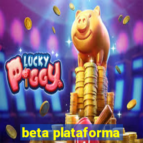 beta plataforma