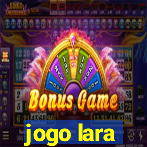 jogo lara