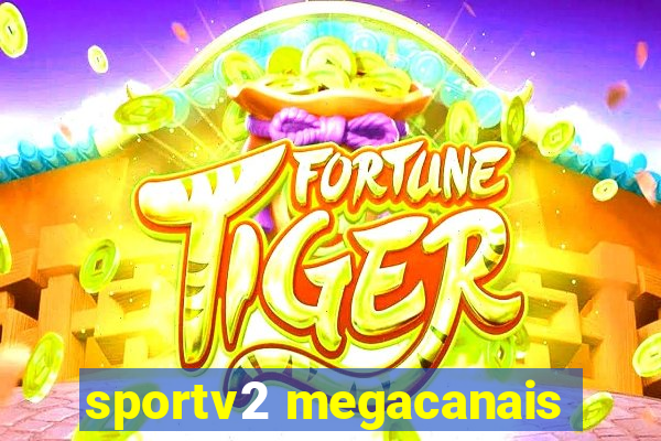 sportv2 megacanais