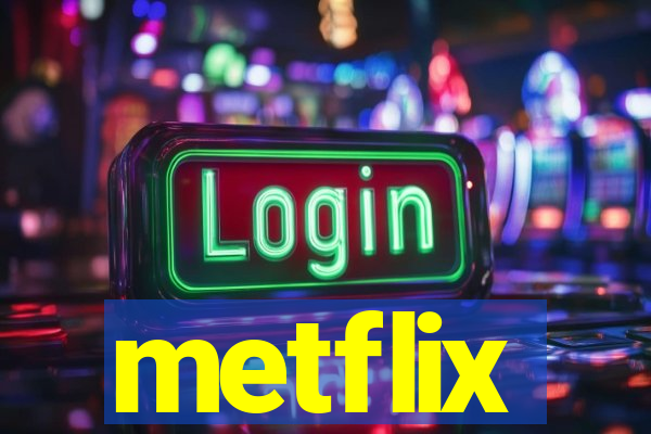 metflix