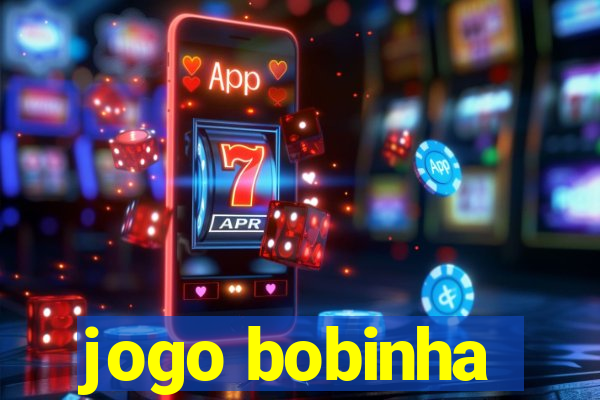 jogo bobinha