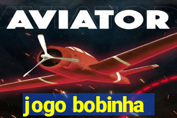 jogo bobinha