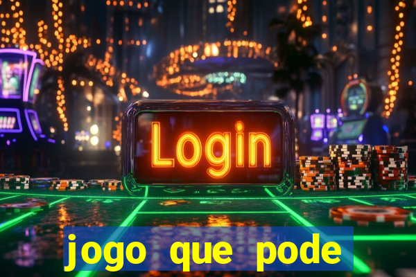 jogo que pode ganhar dinheiro de verdade