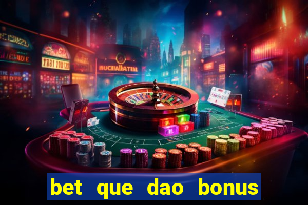 bet que dao bonus no cadastro