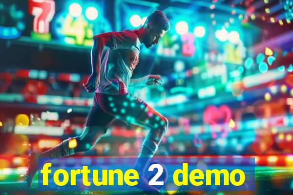 fortune 2 demo