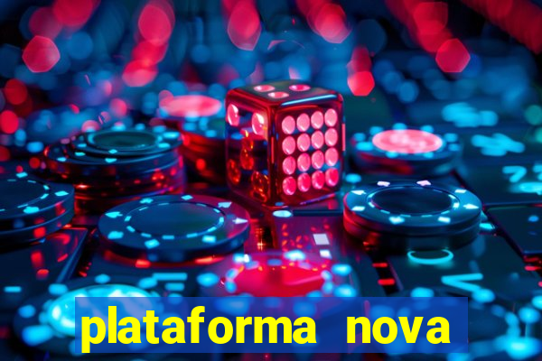 plataforma nova pagando muito