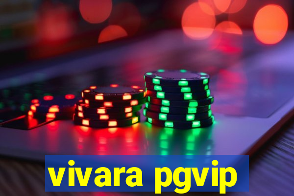 vivara pgvip