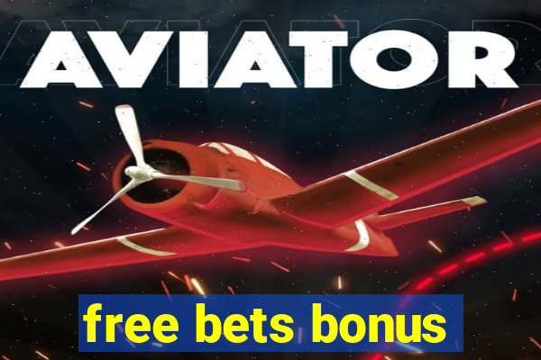 free bets bonus