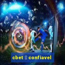 cbet 茅 confiavel