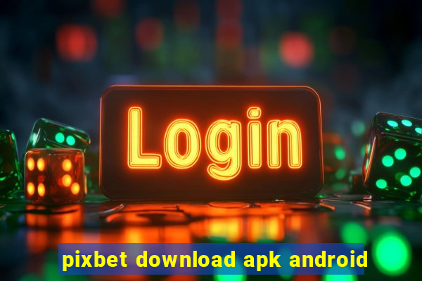 pixbet download apk android