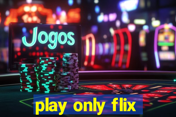 play only flix