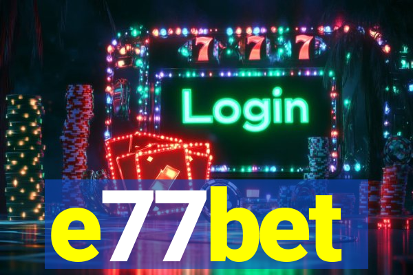 e77bet