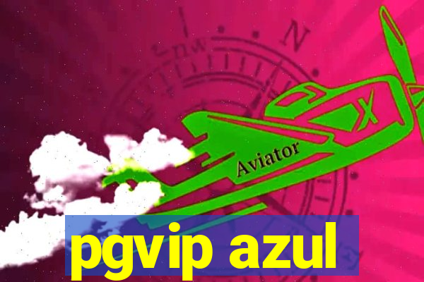 pgvip azul