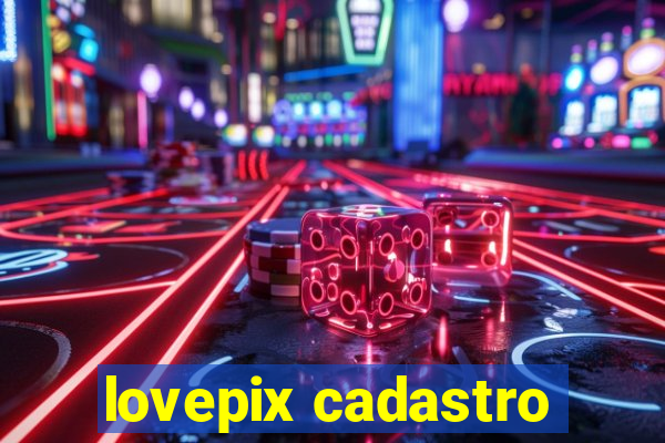 lovepix cadastro