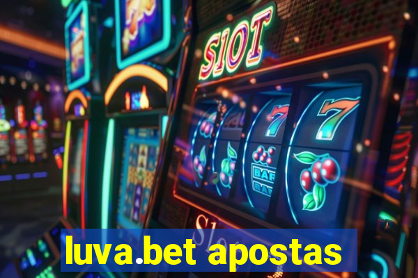 luva.bet apostas