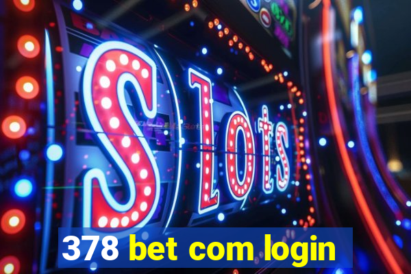 378 bet com login