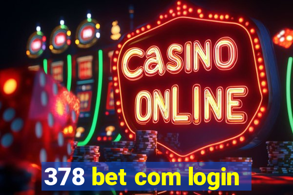 378 bet com login