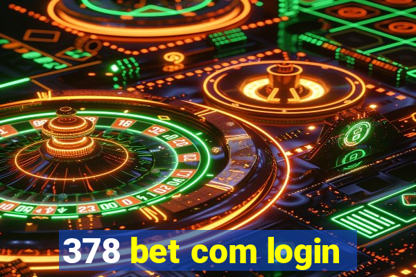 378 bet com login