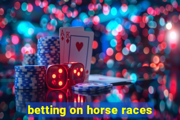 betting on horse races