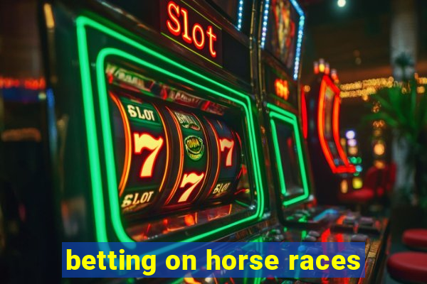 betting on horse races