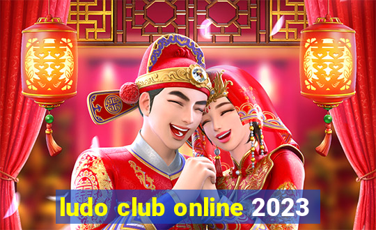 ludo club online 2023