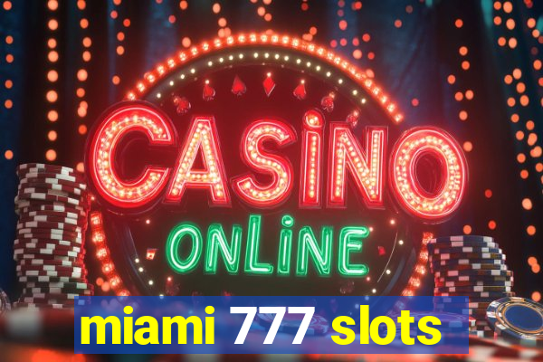 miami 777 slots