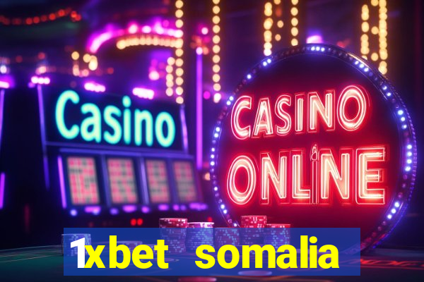 1xbet somalia download 2024