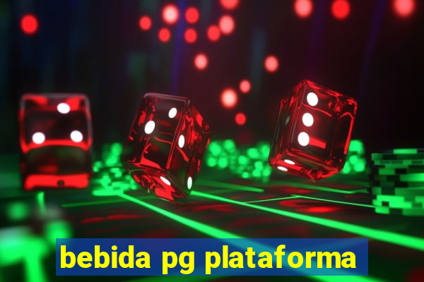 bebida pg plataforma