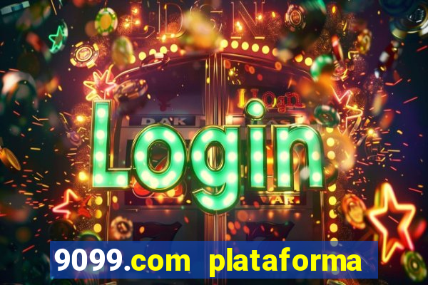 9099.com plataforma de jogos