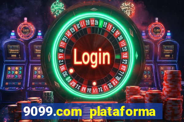 9099.com plataforma de jogos