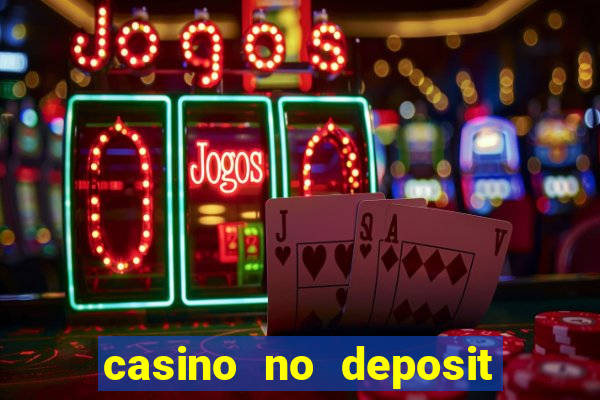 casino no deposit bonus codes