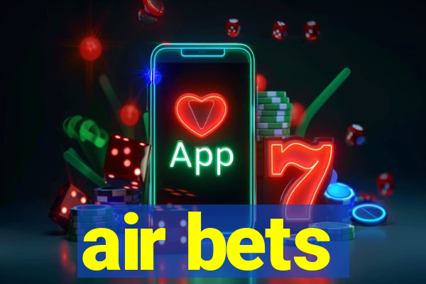 air bets