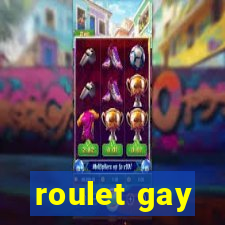 roulet gay