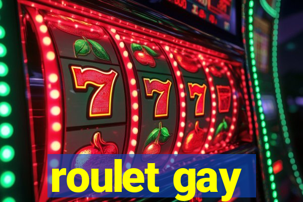 roulet gay