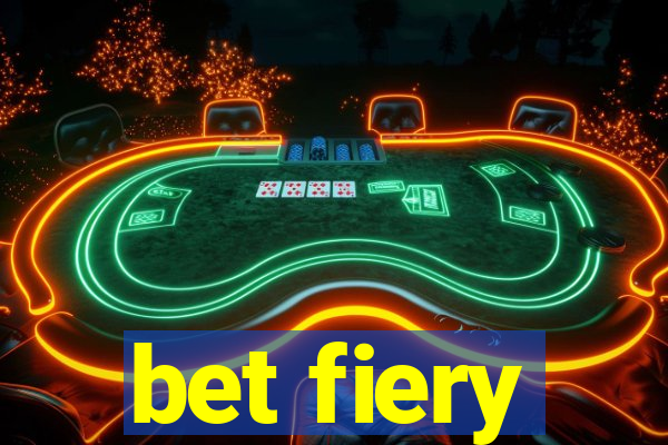 bet fiery