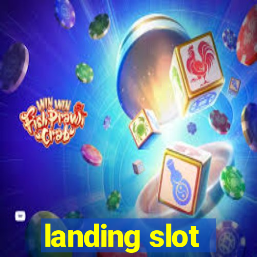 landing slot