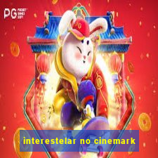 interestelar no cinemark