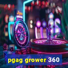 pgag grower 360