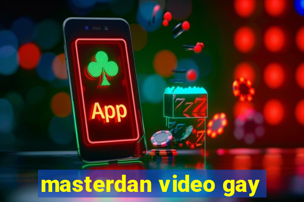 masterdan video gay