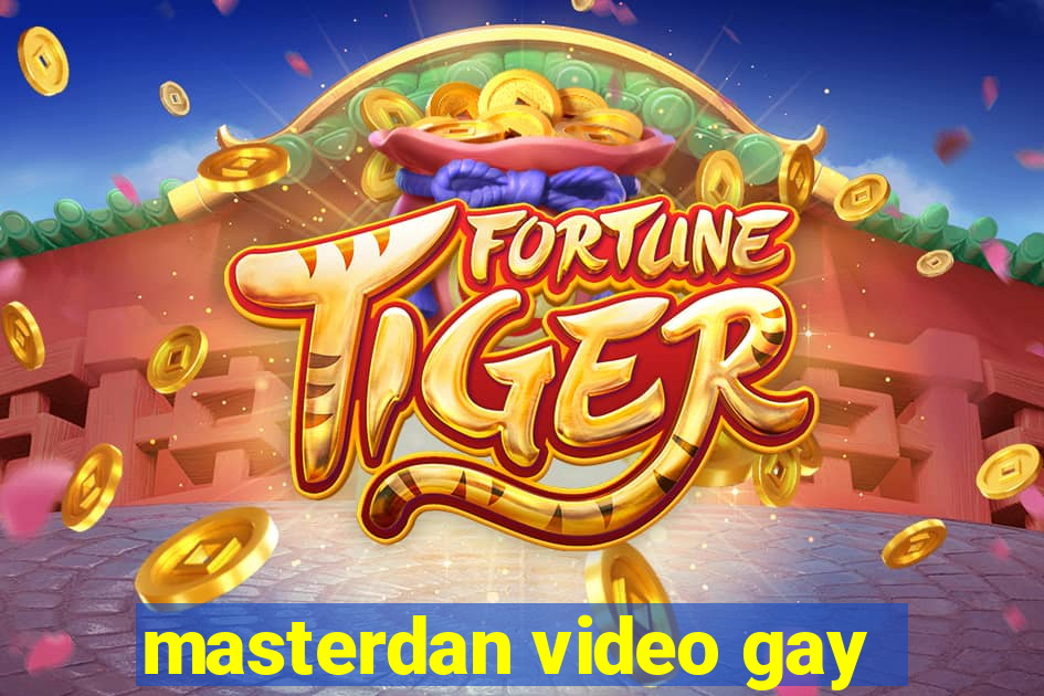 masterdan video gay