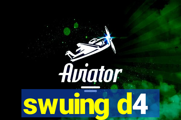 swuing d4