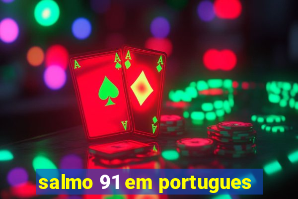 salmo 91 em portugues