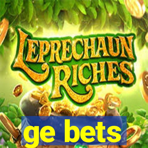 ge bets