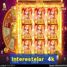 interestelar 4k dublado download