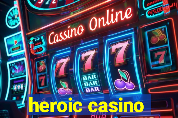 heroic casino