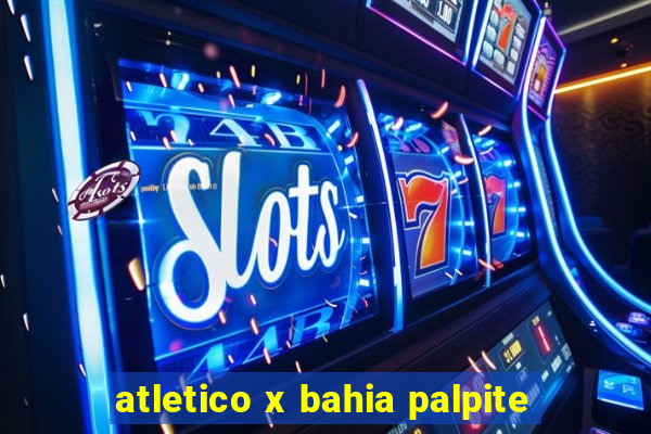 atletico x bahia palpite