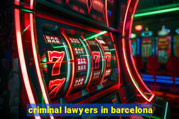 criminal lawyers in barcelona