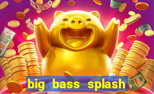 big bass splash melhor horário para jogar