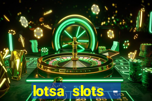 lotsa slots - jogos de cassino