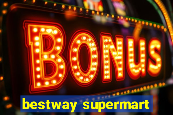 bestway supermart